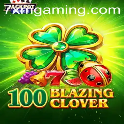 Mastering 100BlazingClover: An In-Depth Guide to the Epic Game Everyone Is Talking About